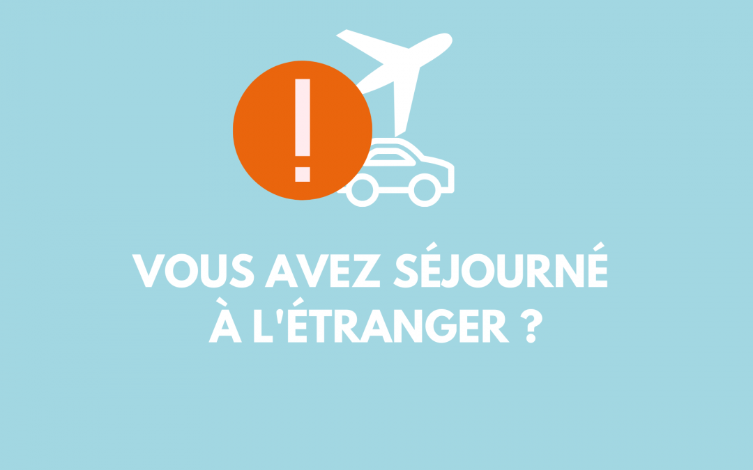 Vous avez séjourné à l’étranger ? | Mesures COVID-19