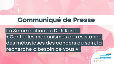 L’IPC lance la 8ème édition du Défi Rose : « Contre les mécanismes de résistance des métastases des cancers du sein, la recherche a besoin de vous »