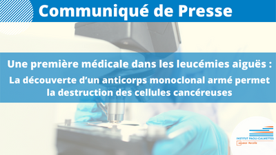 UNE PREMIÈRE MEDICALE dans les leucémies aiguës : La découverte d’un anticorps monoclonal armé permet la destruction des cellules cancéreuses