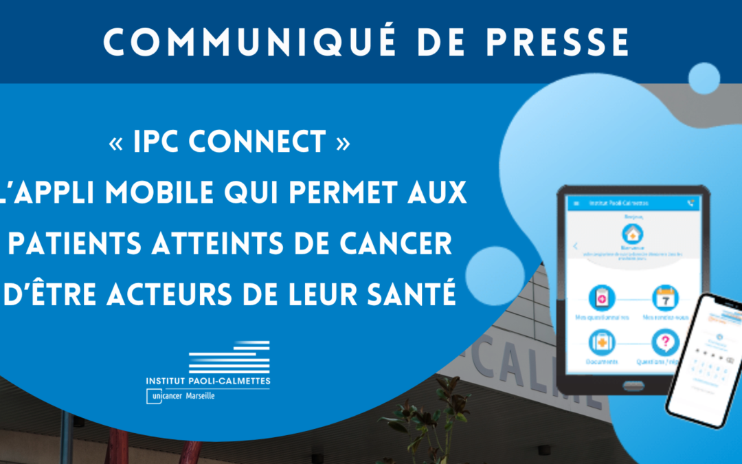 « IPC Connect » l’appli mobile qui permet aux patients atteints de cancer d’être acteurs de leur santé