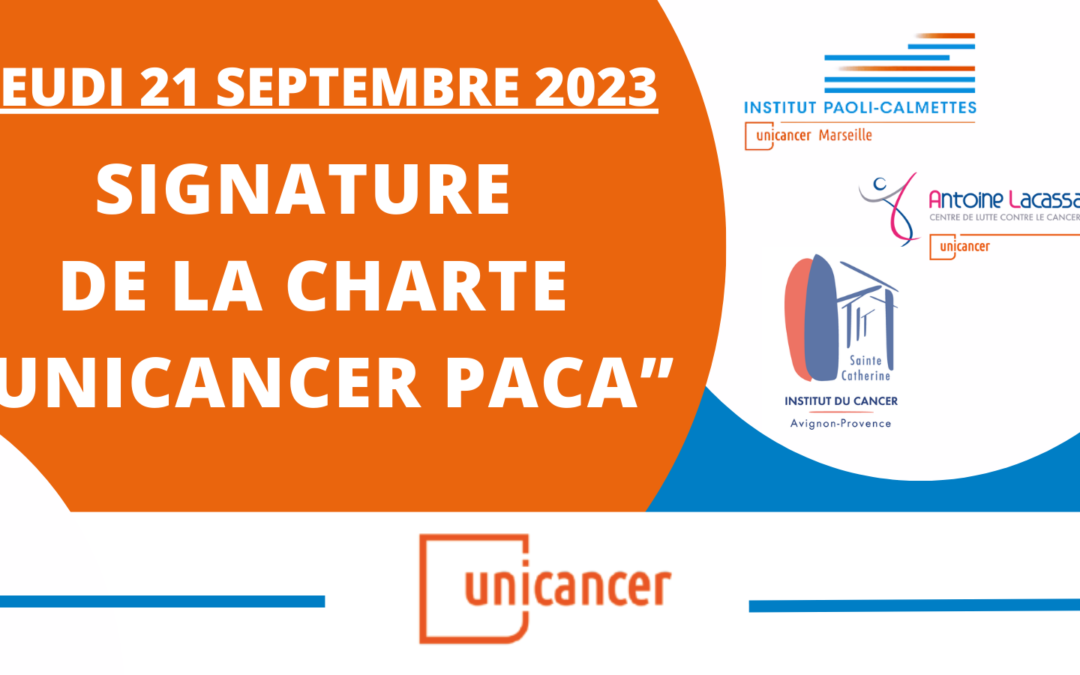 SIGNATURE DE LA CHARTE ” UNICANCER PACA “