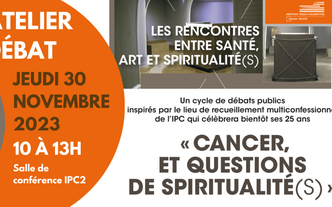 [SAVE THE DATE] atelier débat public ” CANCER ET QUESTIONS DE SPIRITUALITE(S)”