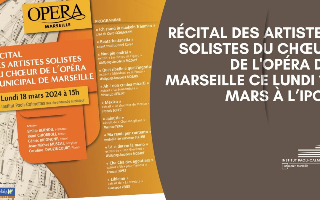 Récital des artistes solistes du Chœur de l’Opéra Municipal de Marseille à l’ipc – lundi 18 mars