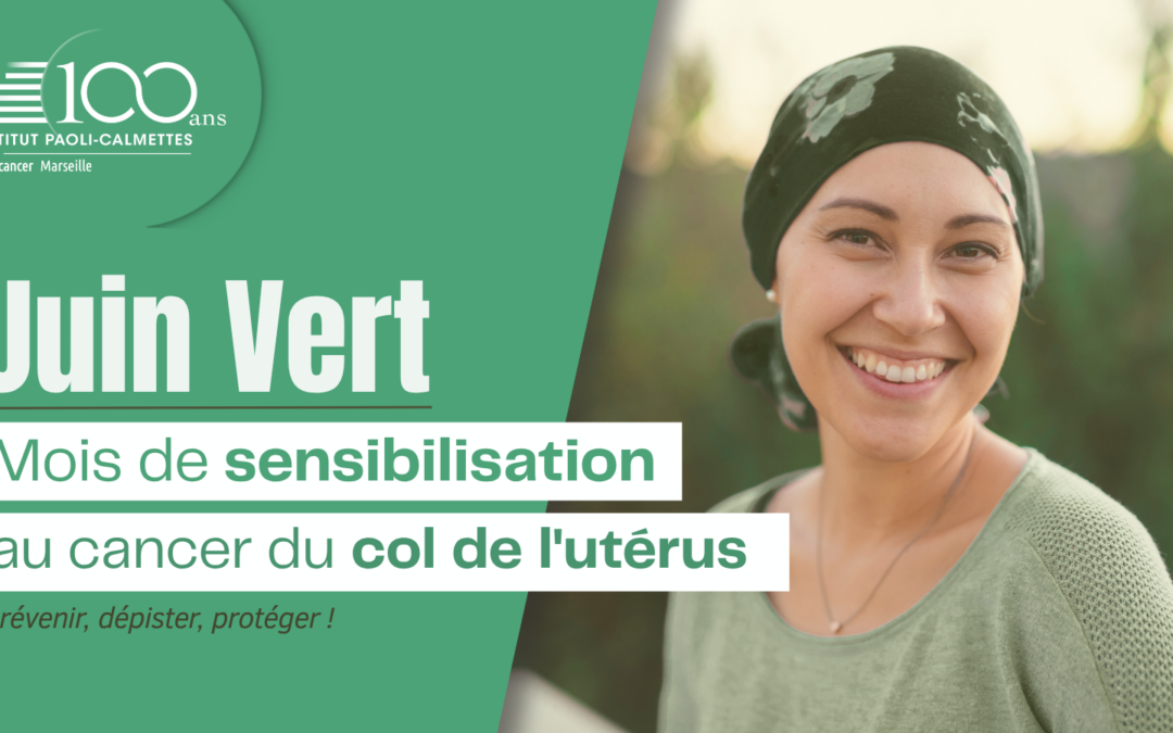 Juin Vert, mois de sensibilisation au cancer du col de l’utérus