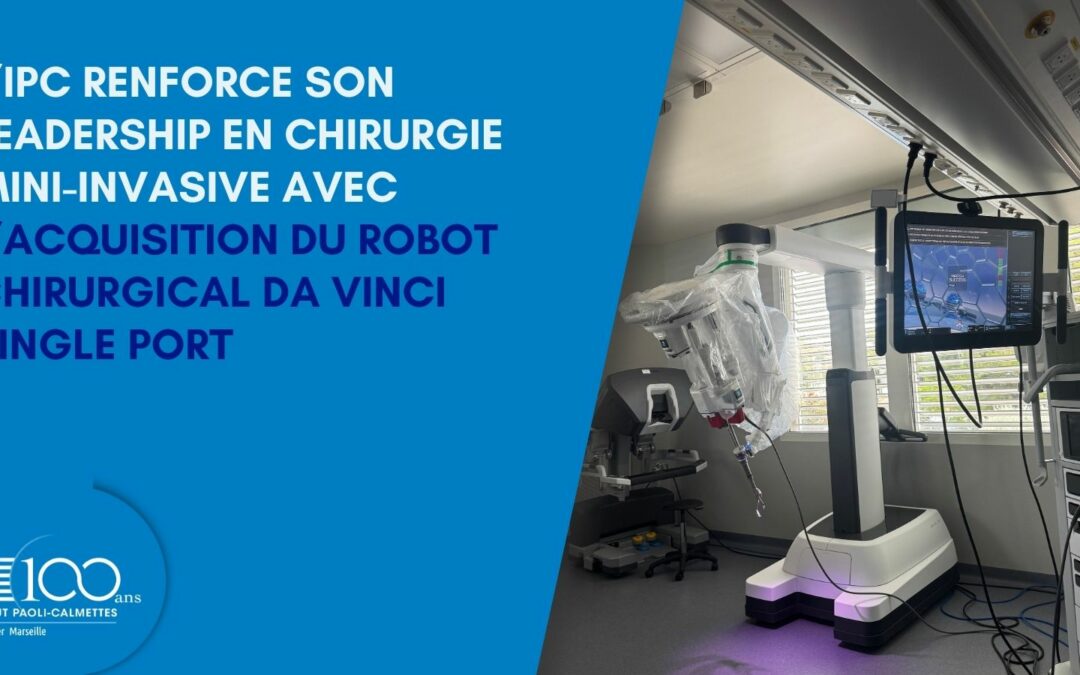 L’Institut Paoli-Calmettes renforce son leadership en chirurgie mini-invasive avec l’acquisition du robot da vinci à incision unique