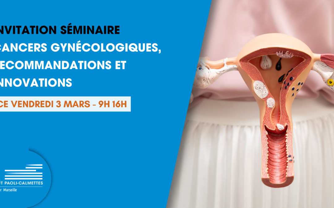 Séminaire IPC : cancers gynécologiques, recommandations et innovations