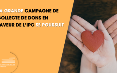 La grande campagne de collecte de dons en faveur de l’IPC se poursuit