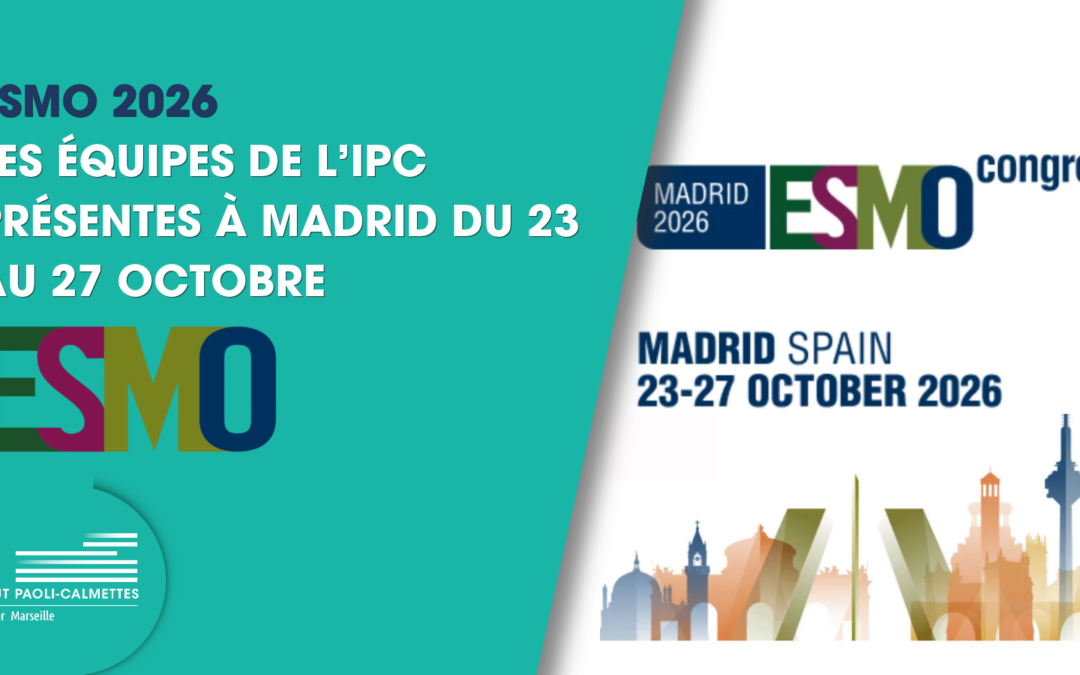 ESMO 2026 : l’Institut Paoli-Calmettes au rendez-vous de l’oncologie internationale à Madrid